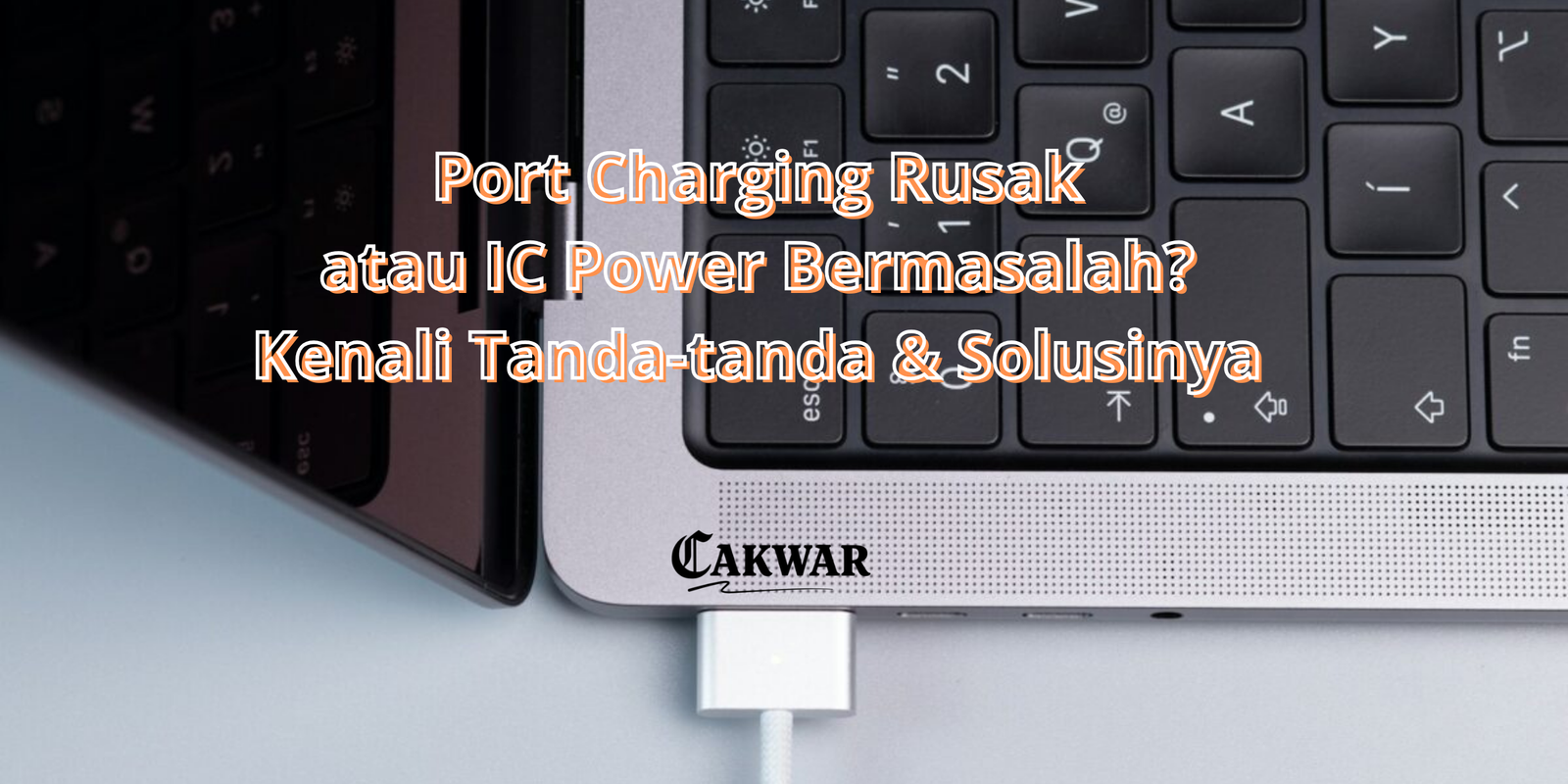 Port Charging Rusak atau IC Power Bermasalah? Kenali Tanda-tanda & Solusinya