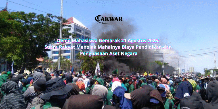 Demo Mahasiswa Gemarak 21 Agustus 2025: Suara Rakyat Menolak Mahalnya Biaya Pendidikan dan Penguasaan Aset Negara