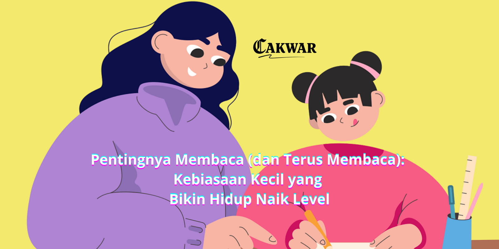 Pentingnya Membaca (dan Terus Membaca): Kebiasaan Kecil yang Bikin Hidup Naik Level