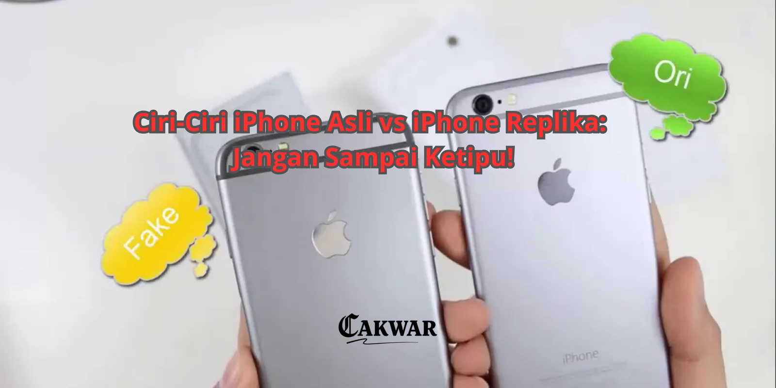 Ciri-Ciri iPhone Asli vs iPhone Replika: Jangan Sampai Ketipu!