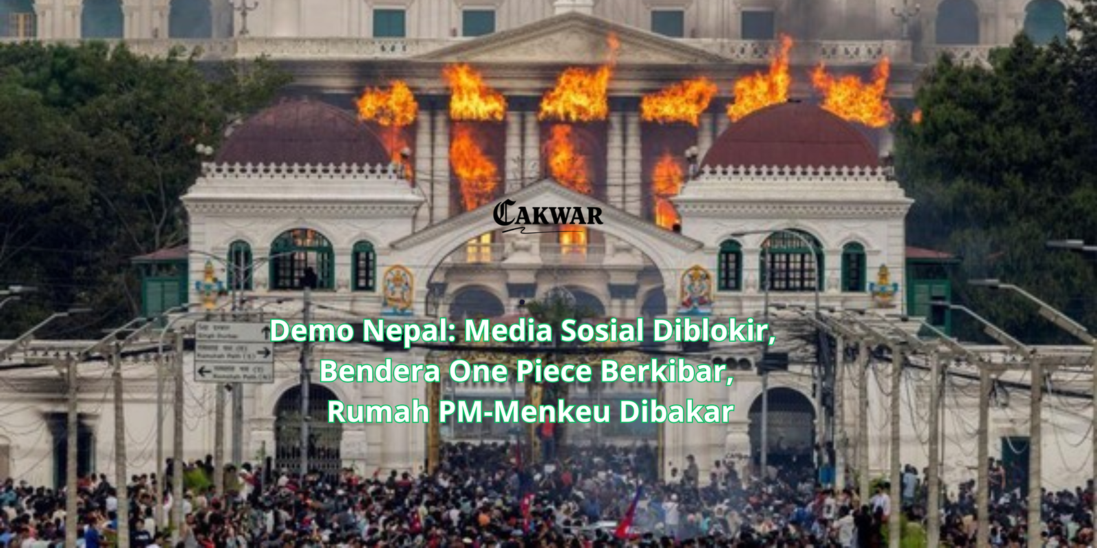 Demo Chaos Nepal: Media Sosial Diblokir, Bendera One Piece Berkibar, Rumah PM-Menkeu Dibakar