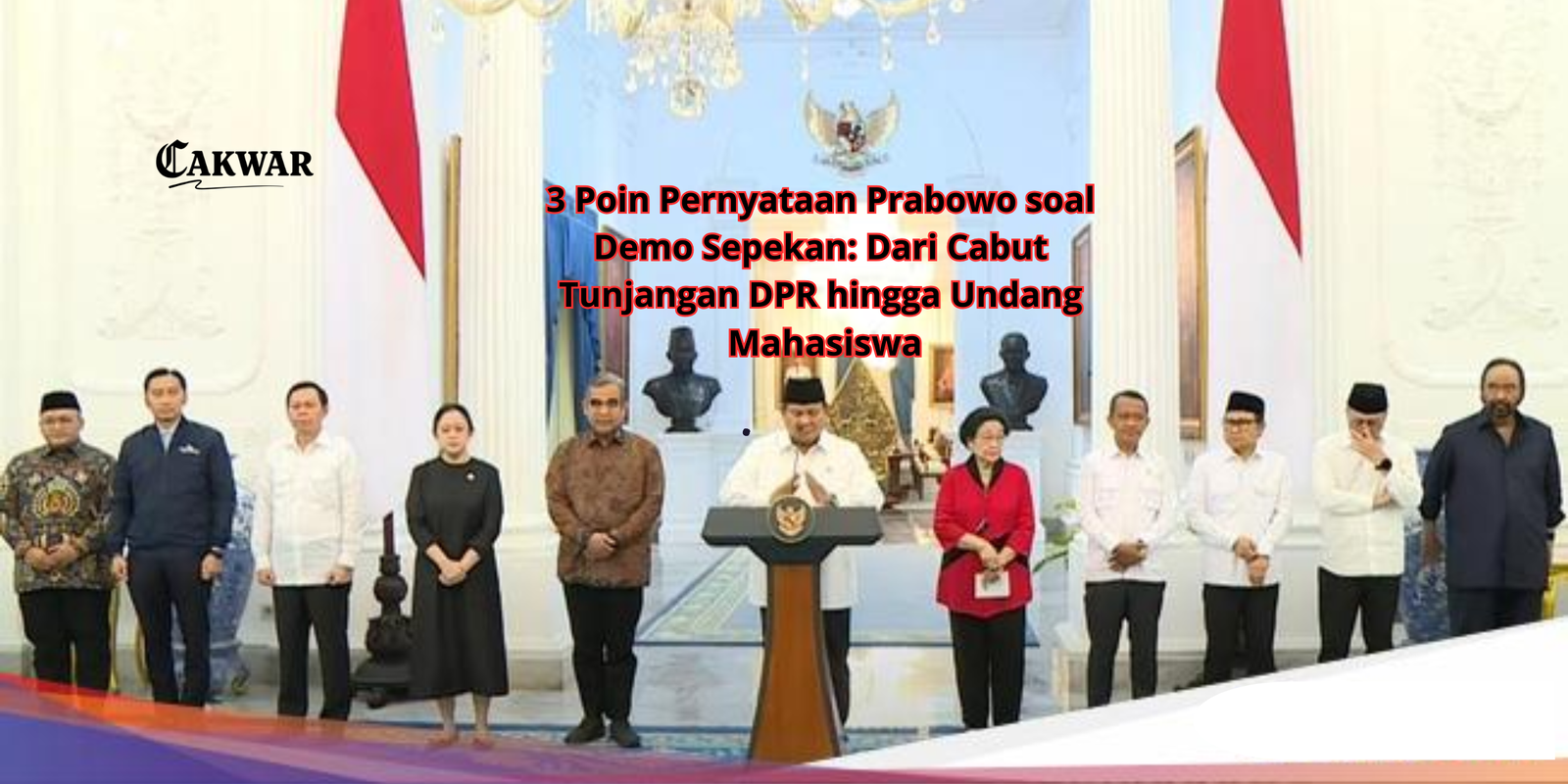 3 Poin Pernyataan Prabowo soal Demo Sepekan: Dari Cabut Tunjangan DPR hingga Undang Mahasiswa