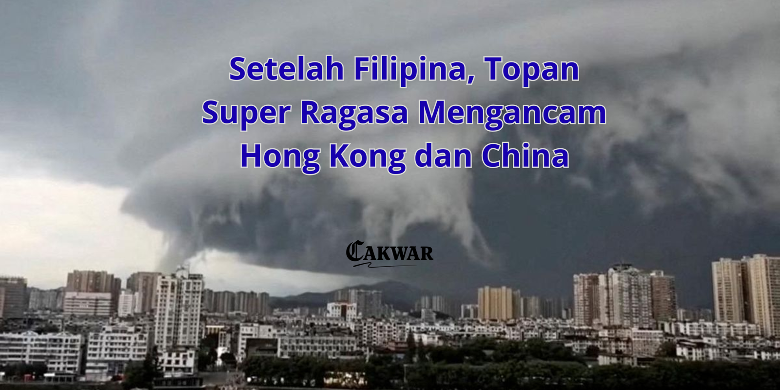 Setelah Filipina, Topan Super Ragasa Mengancam Hong Kong dan China
