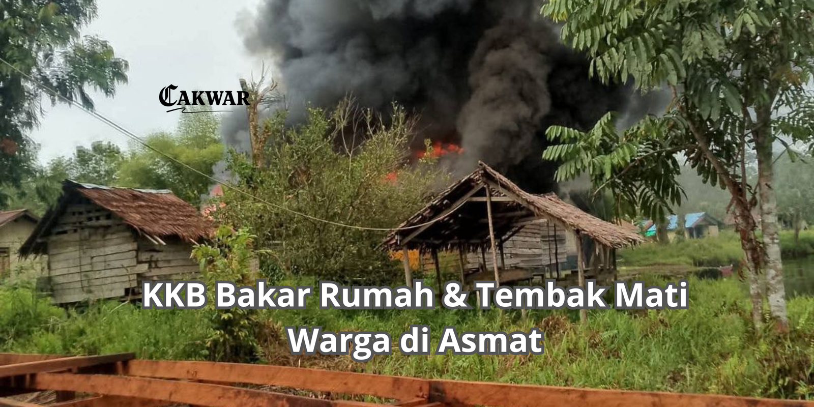 KKB Bakar Rumah & Tembak Mati Warga di Asmat
