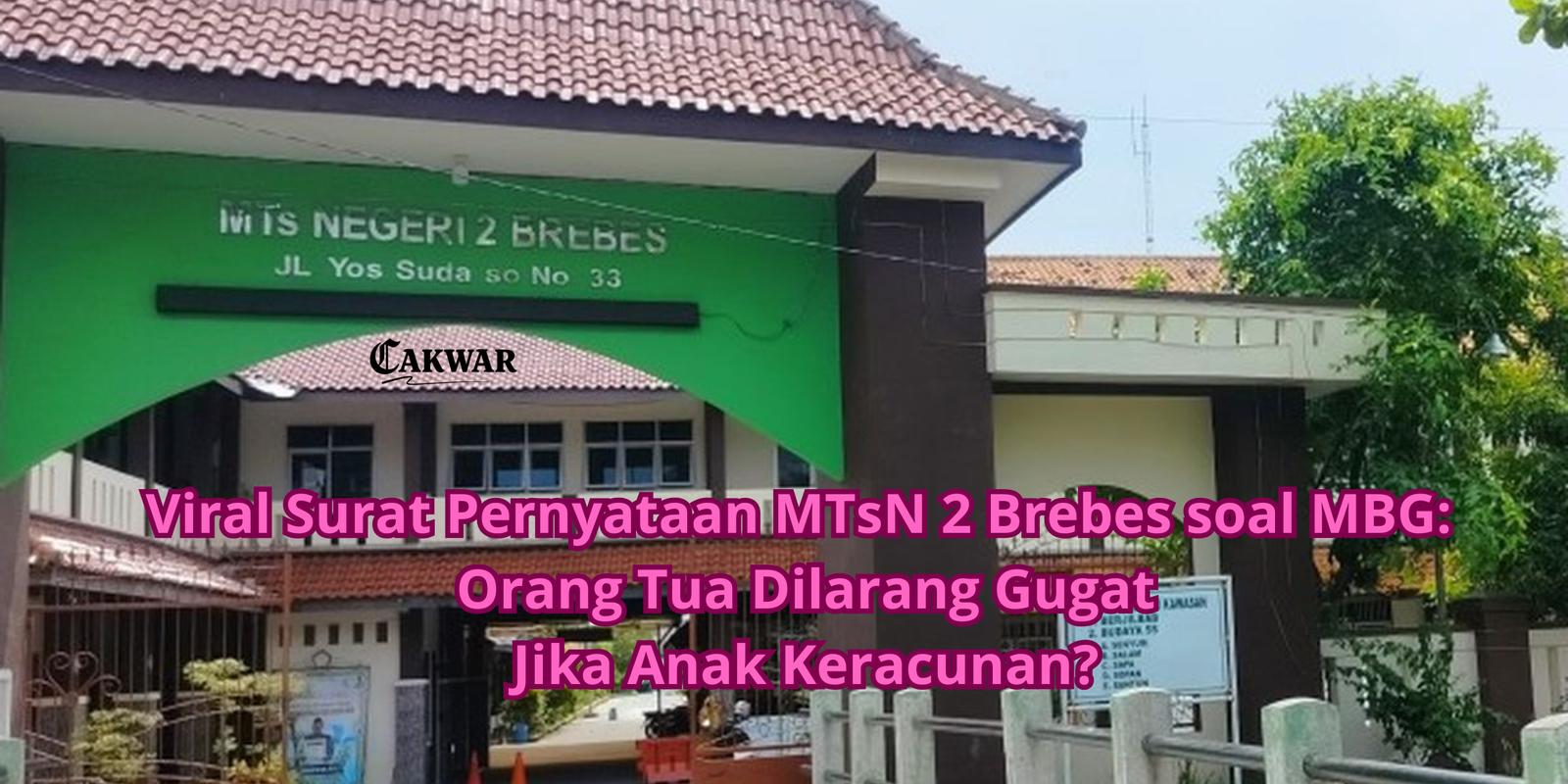Viral Surat Pernyataan MTsN 2 Brebes soal MBG: Orang Tua Dilarang Gugat Jika Anak Keracunan?