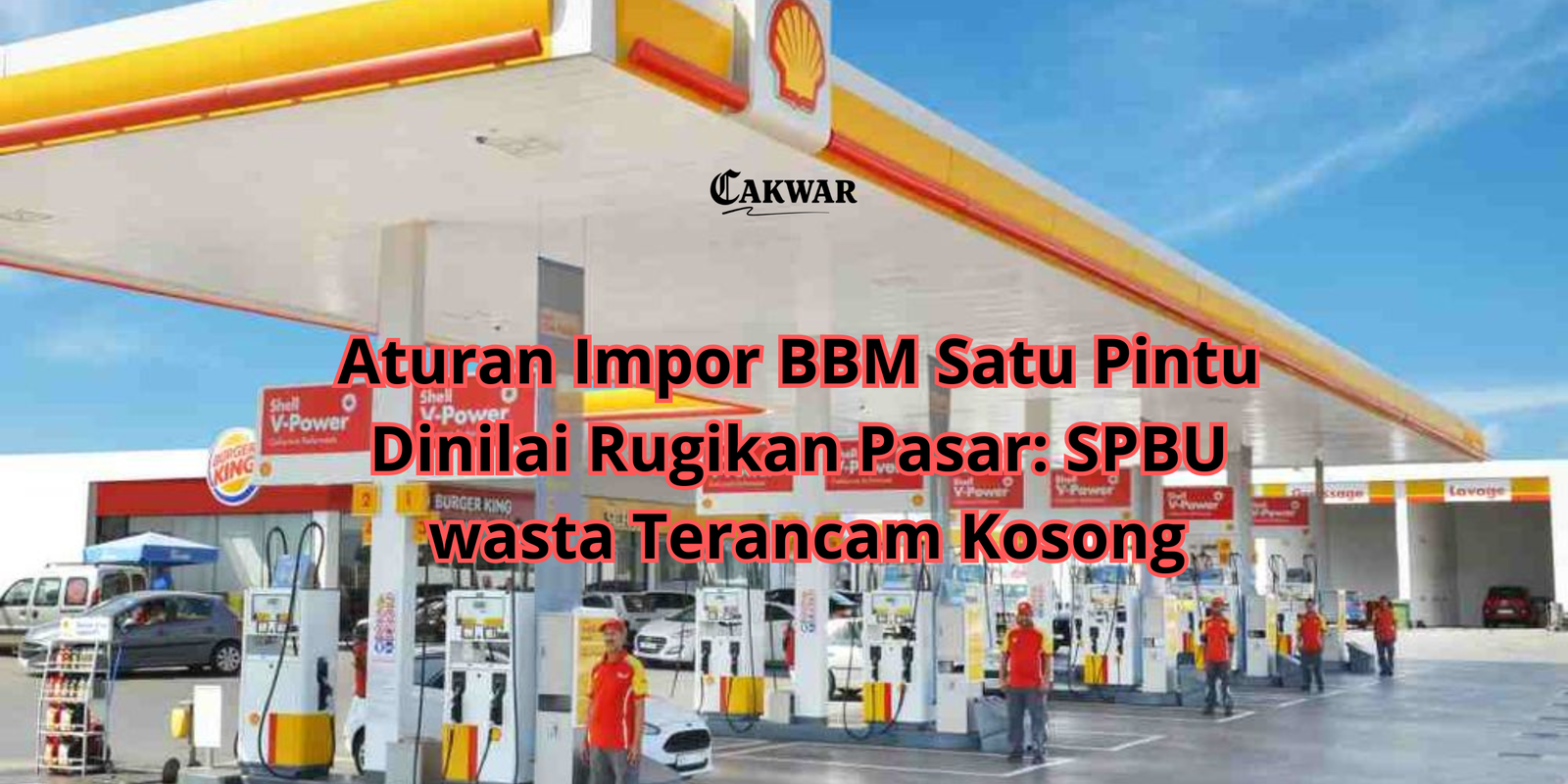 Aturan Impor BBM Satu Pintu Dinilai Rugikan Pasar: SPBU Swasta Terancam Kosong