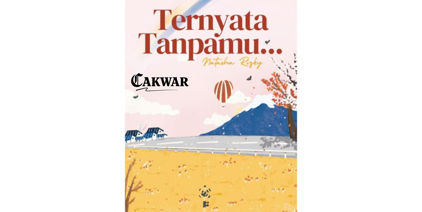 Menyelami Kehangatan dan Kehilangan dalam Buku Ternyata Tanpamu… Karya Natasha Rizky