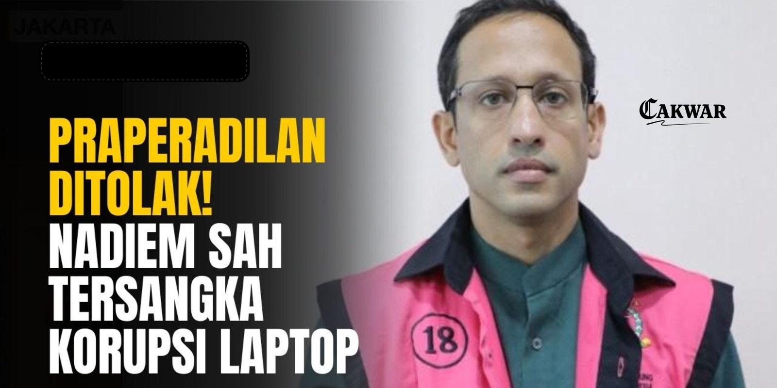 Hakim Tolak Praperadilan Nadiem: Penetapan Tersangka oleh Kejagung Dinilai Sah