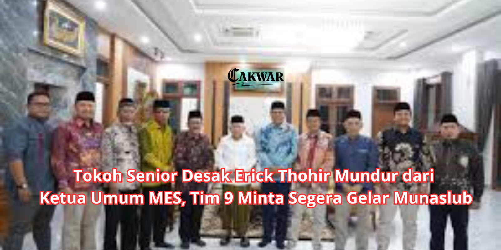 Tokoh Senior Desak Erick Thohir Mundur dari Ketua Umum MES, Tim 9 Minta Segera Gelar Munaslub