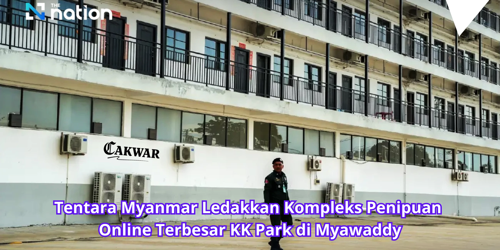 Tentara Myanmar Ledakkan Kompleks Penipuan Online Terbesar KK Park di Myawaddy