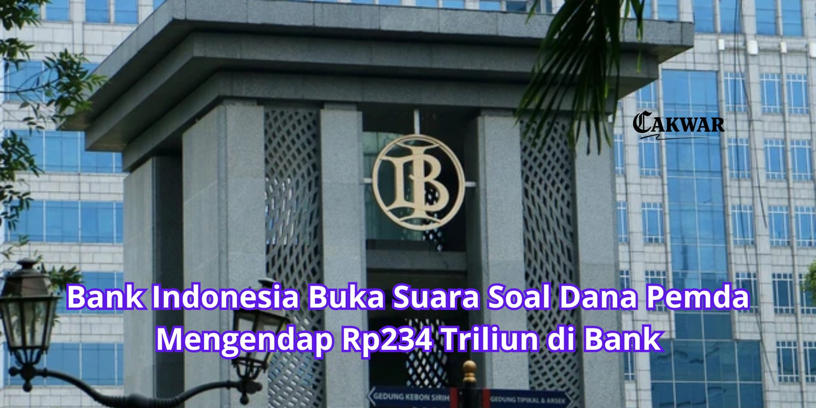 Bank Indonesia Buka Suara Soal Dana Pemda Mengendap Rp234 Triliun di Bank