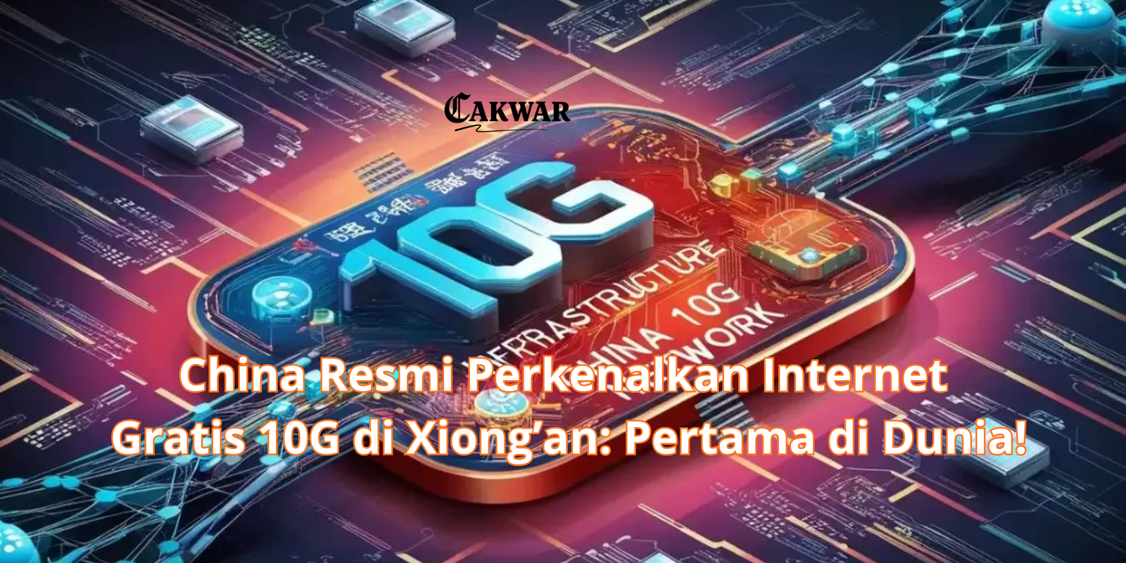 China Resmi Perkenalkan Internet 10G: Pertama di Dunia!