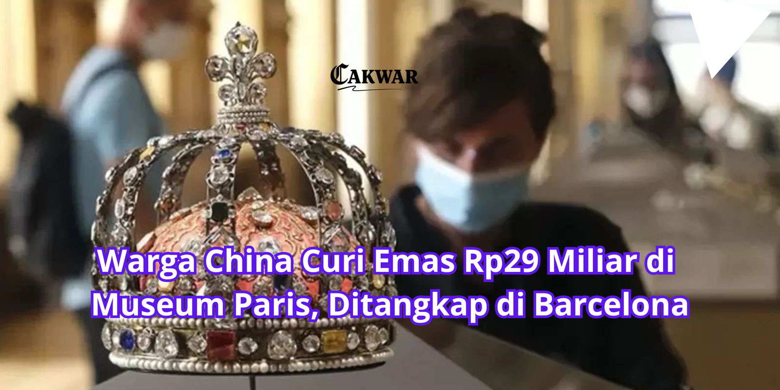 Warga China Curi Emas Rp29 Miliar di Museum Paris, Ditangkap di Barcelona