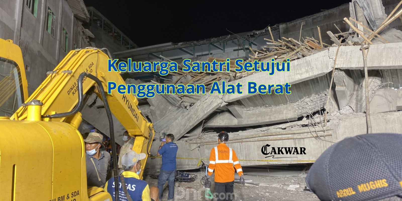 Keluarga Santri Setujui Penggunaan Alat Berat untuk Evakuasi