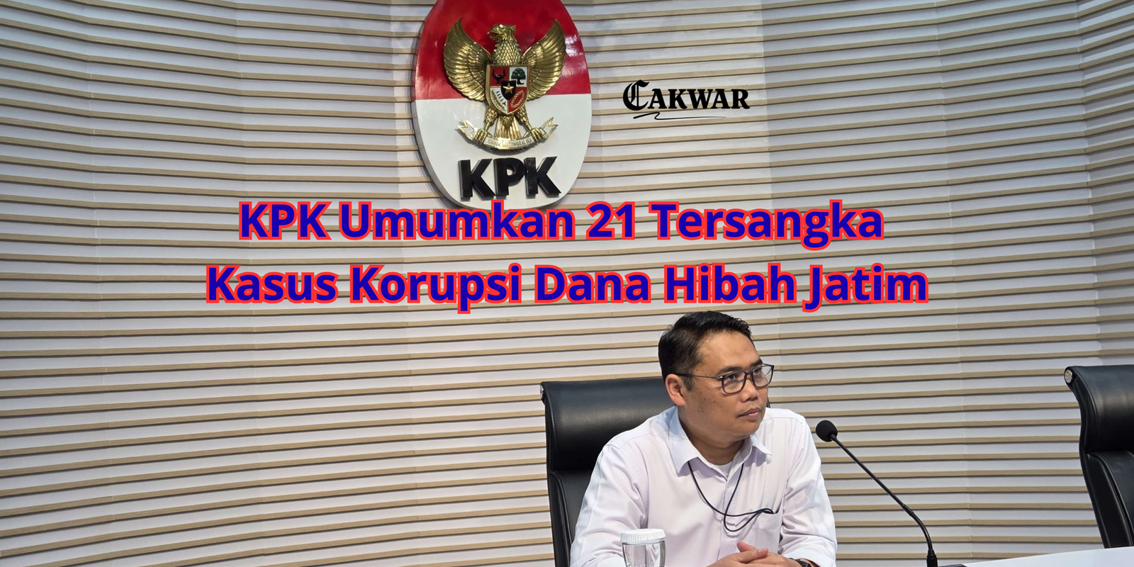 KPK Umumkan 21 Tersangka Kasus Korupsi Dana Hibah Jatim