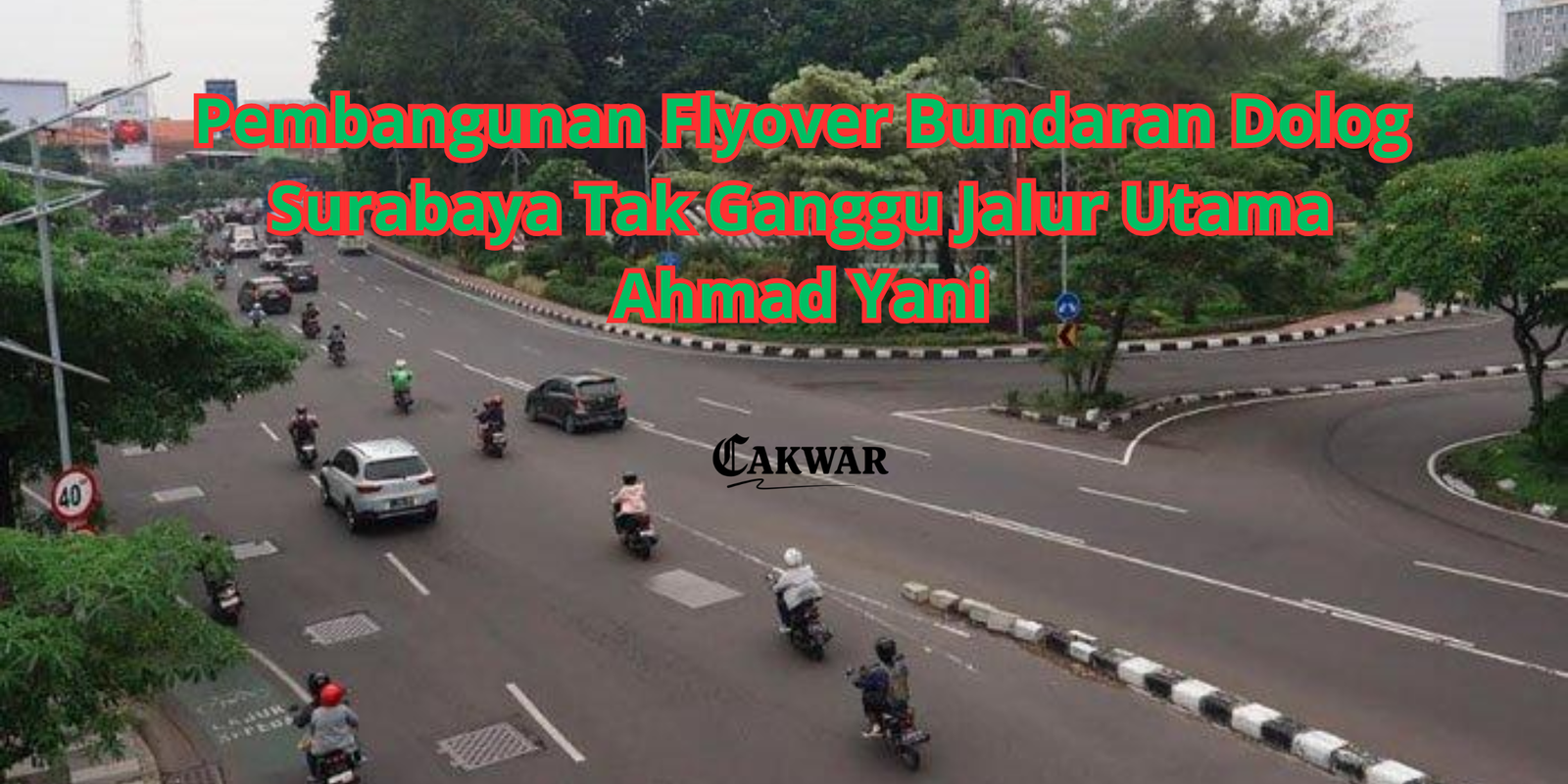 Pembangunan Flyover Bundaran Dolog Surabaya Tak Ganggu Jalur Utama Ahmad Yani