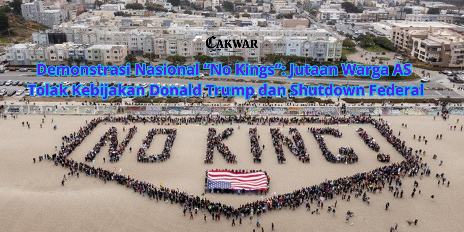 Demonstrasi Nasional “No Kings”: Jutaan Warga AS Tolak Kebijakan Donald Trump dan Shutdown Federal