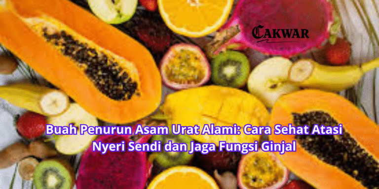 Buah Penurun Asam Urat Alami: Cara Sehat Atasi Nyeri Sendi dan Jaga Fungsi Ginjal