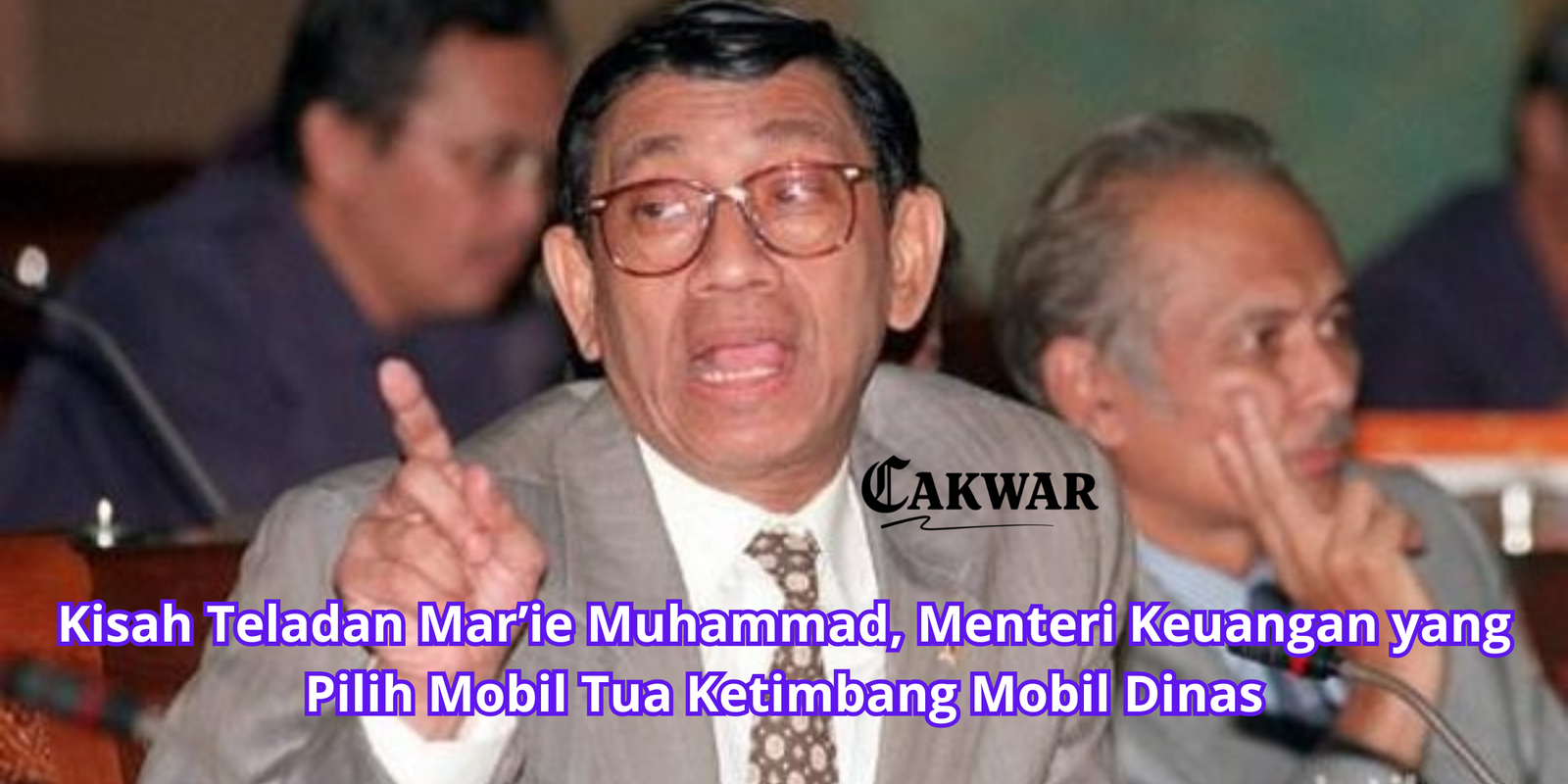 Kisah Teladan Mar’ie Muhammad, Menteri Keuangan yang Pilih Mobil Tua Ketimbang Mobil Dinas