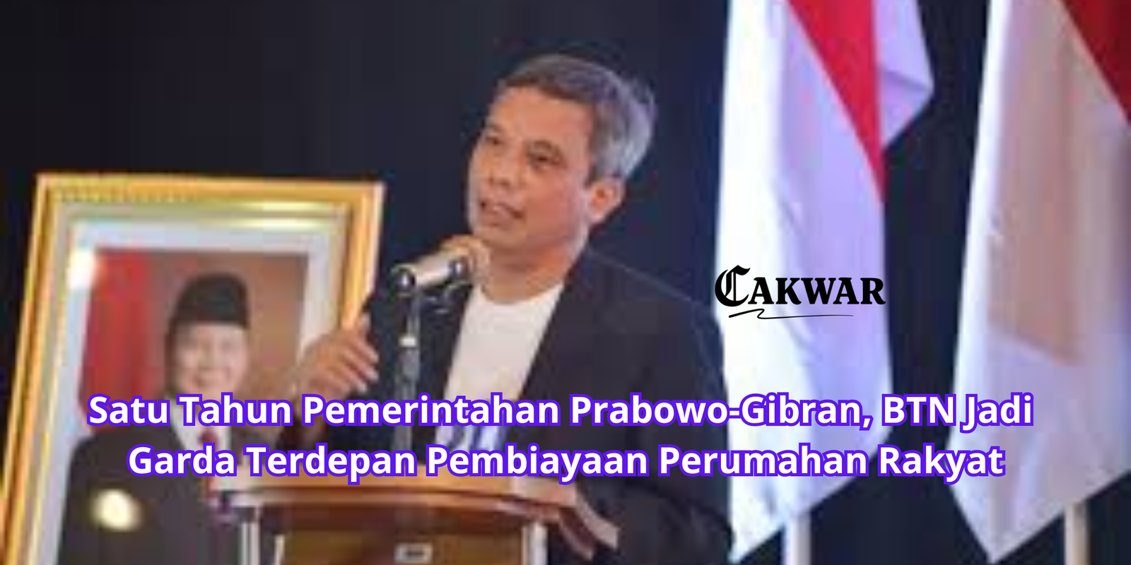 Satu Tahun Pemerintahan Prabowo BTN Jadi Garda Terdepan Pembiayaan Perumahan Rakyat