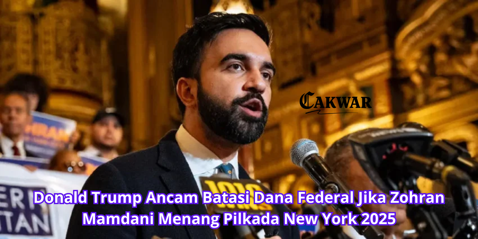 Donald Trump Ancam Batasi Dana Federal Jika Zohran Mamdani Menang Pilkada New York 2025