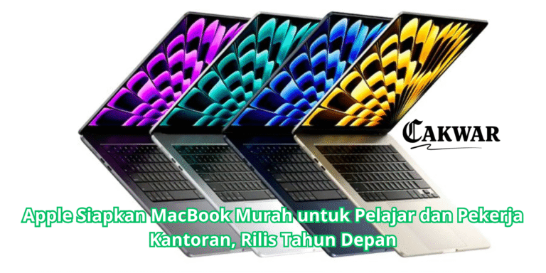 Apple Siapkan MacBook Murah untuk Pelajar dan Pekerja Kantoran, Rilis Tahun Depan