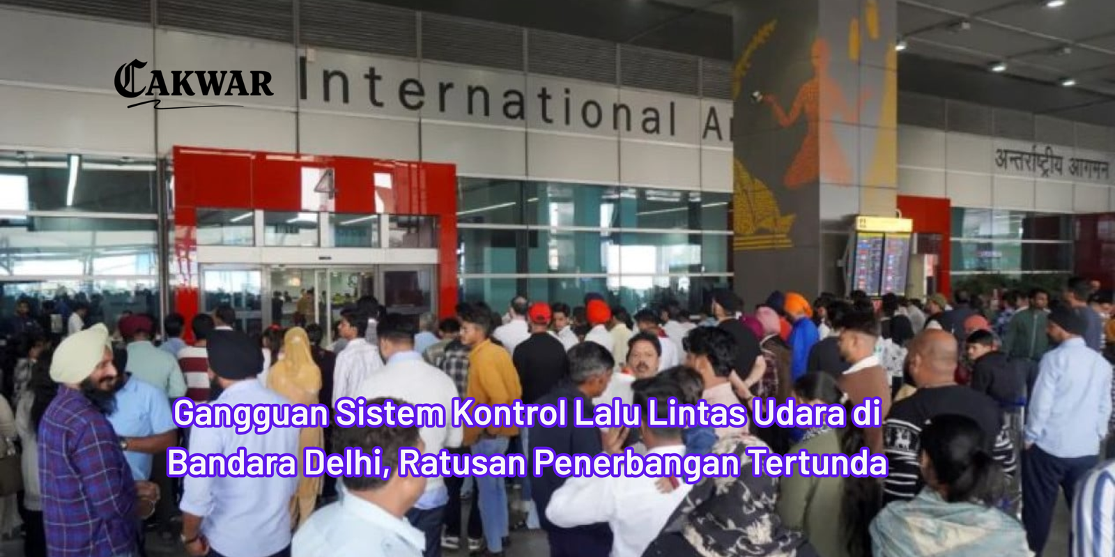 Gangguan Sistem Kontrol Lalu Lintas Udara di Bandara Delhi, Ratusan Penerbangan Tertunda