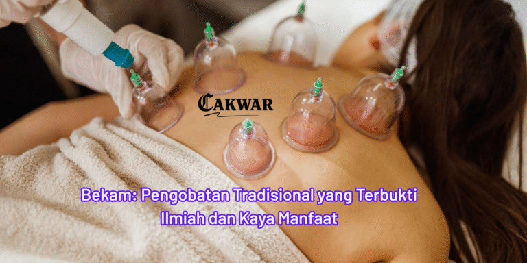 Bekam: Pengobatan Tradisional yang Terbukti Ilmiah dan Kaya Manfaat