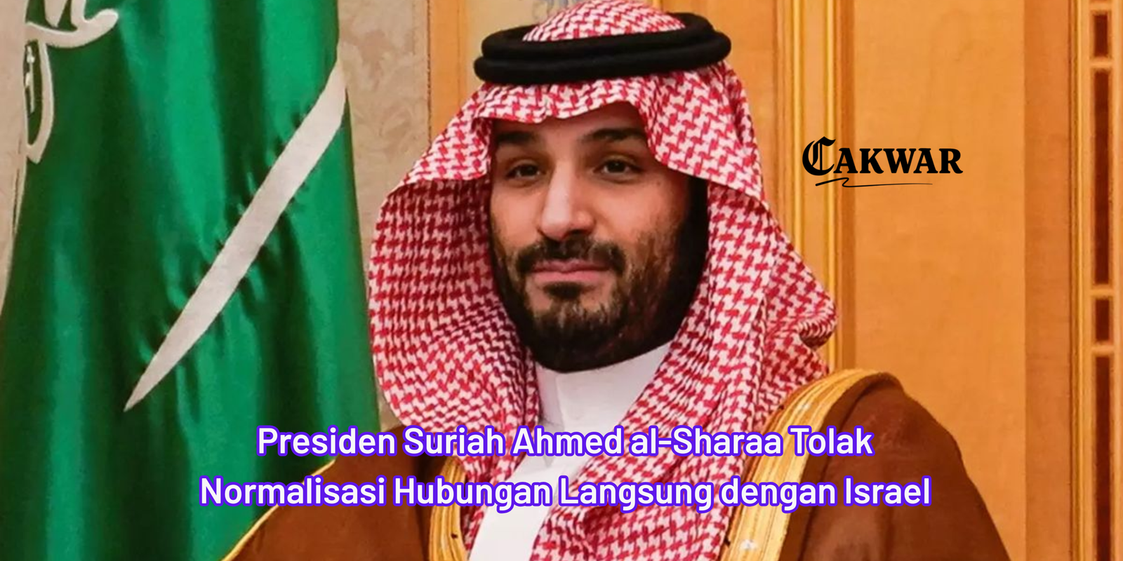 Presiden Suriah Ahmed al-Sharaa Tolak Normalisasi Hubungan Langsung dengan Israel