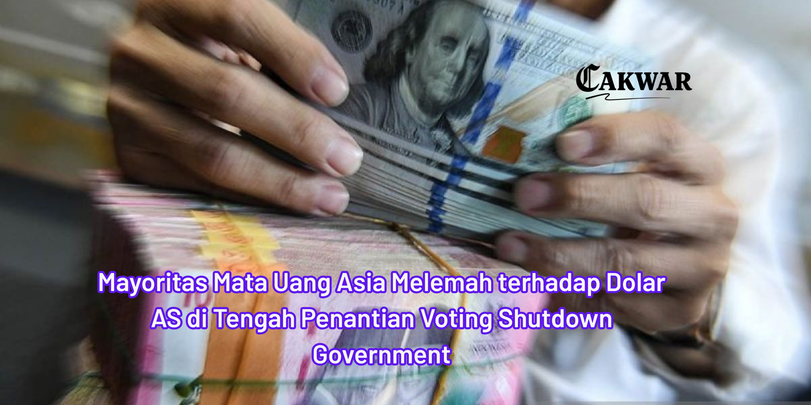 Mayoritas Mata Uang Asia Melemah terhadap Dolar AS di Tengah Penantian Voting Shutdown Government