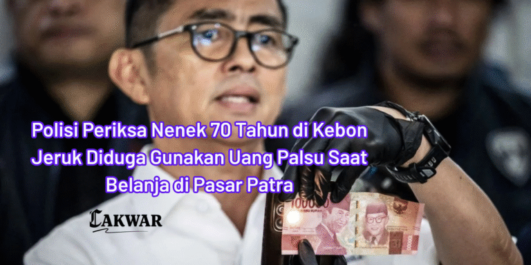 Polisi Periksa Nenek 70 Tahun di Kebon Jeruk Diduga Gunakan Uang Palsu Saat Belanja di Pasar Patra