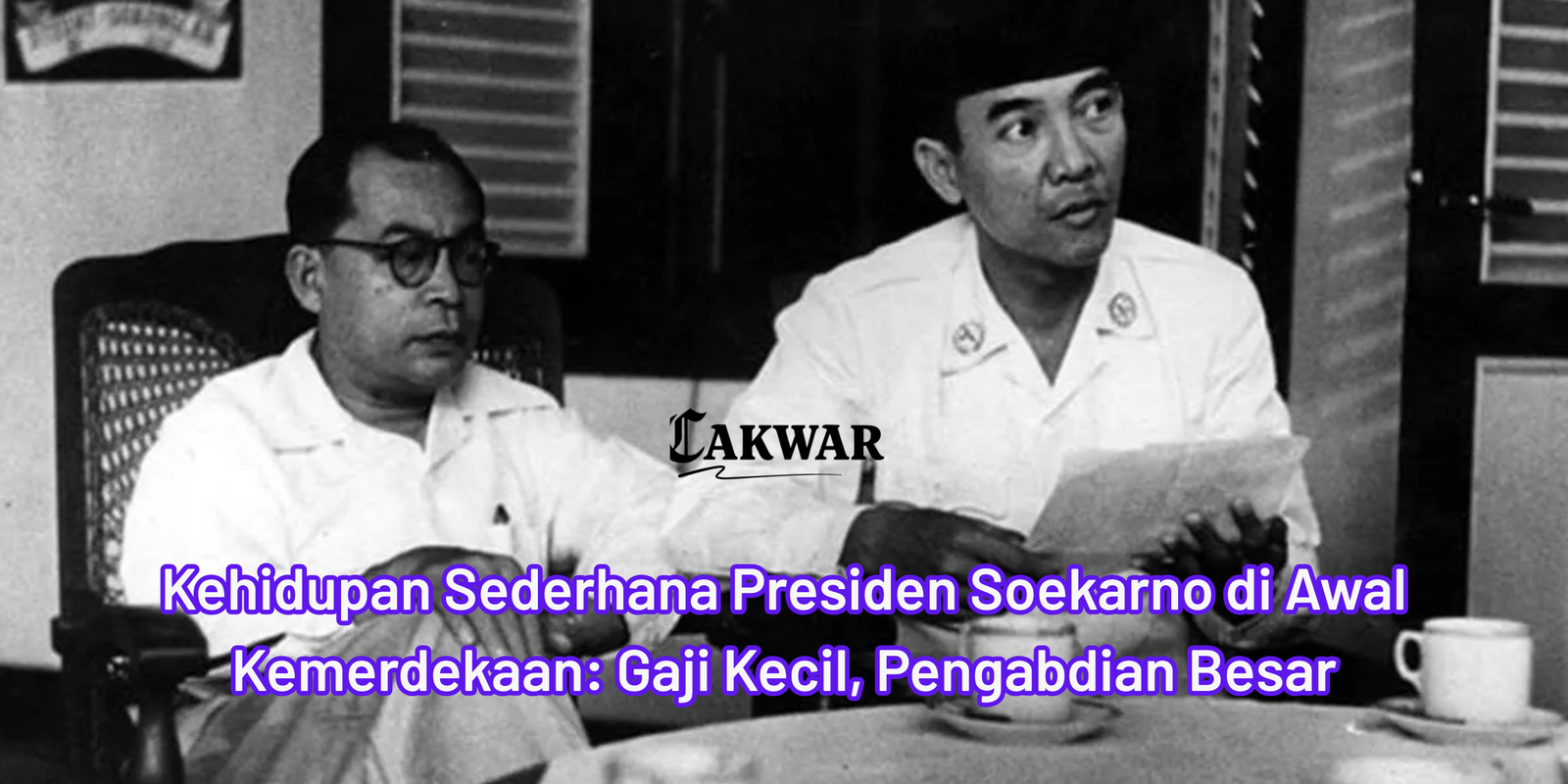 Kehidupan Sederhana Presiden Soekarno di Awal Kemerdekaan: Gaji Kecil, Pengabdian Besar