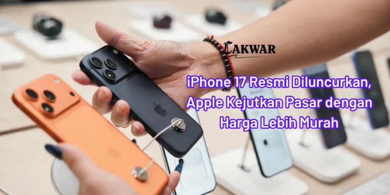 iPhone 17 Resmi Diluncurkan, Apple Kejutkan Pasar dengan Harga Lebih Murah