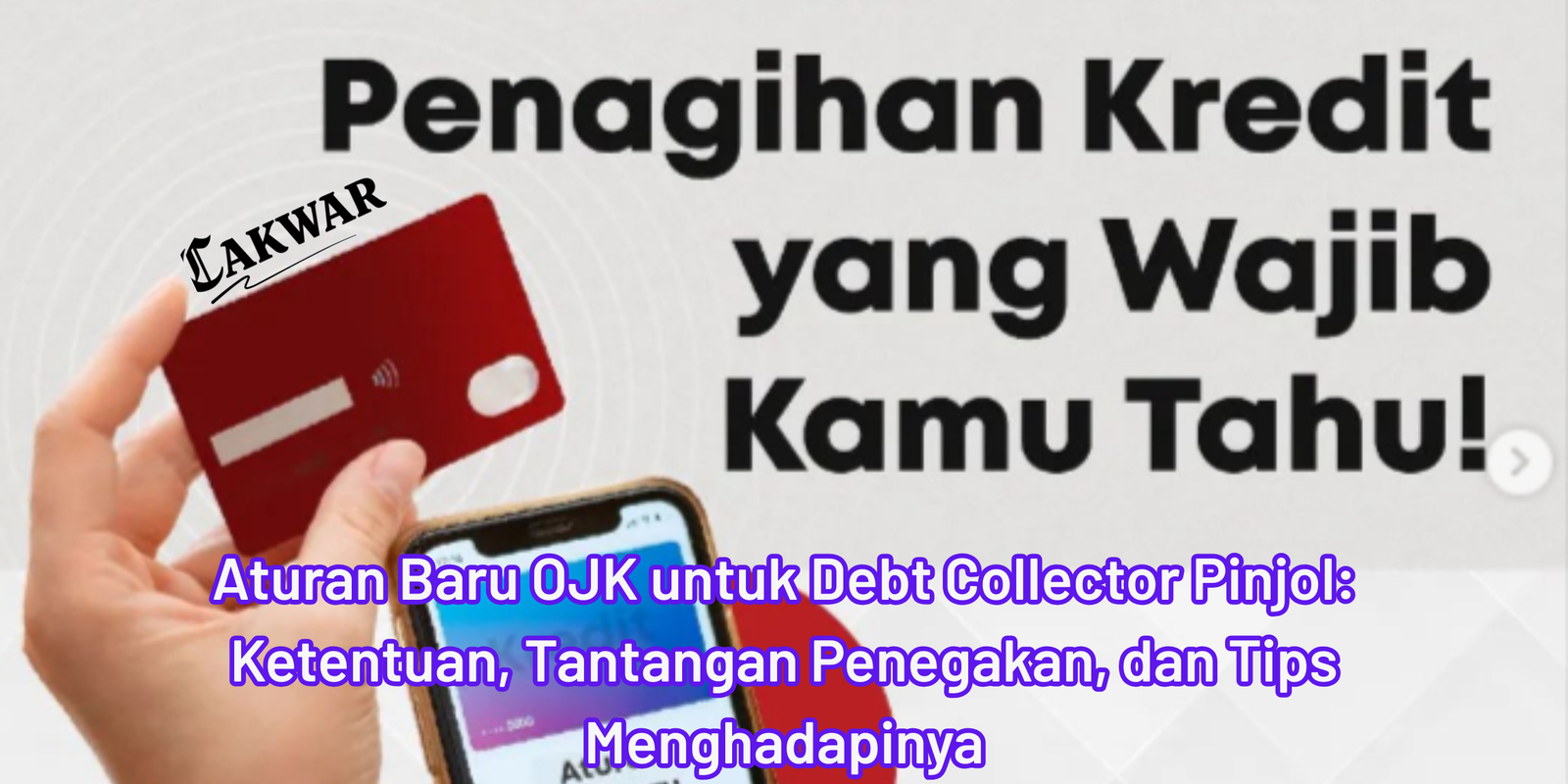Aturan Baru OJK untuk Debt Collector Pinjol: Ketentuan, Tantangan Penegakan, dan Tips Menghadapinya