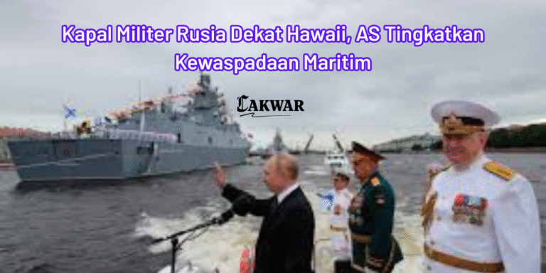 Kapal Militer Rusia Dekat Hawaii, AS Tingkatkan Kewaspadaan Maritim