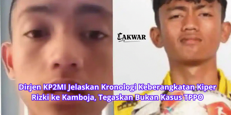 Dirjen KP2MI Jelaskan Kronologi Keberangkatan Kiper Rizki ke Kamboja, Tegaskan Bukan Kasus TPPO