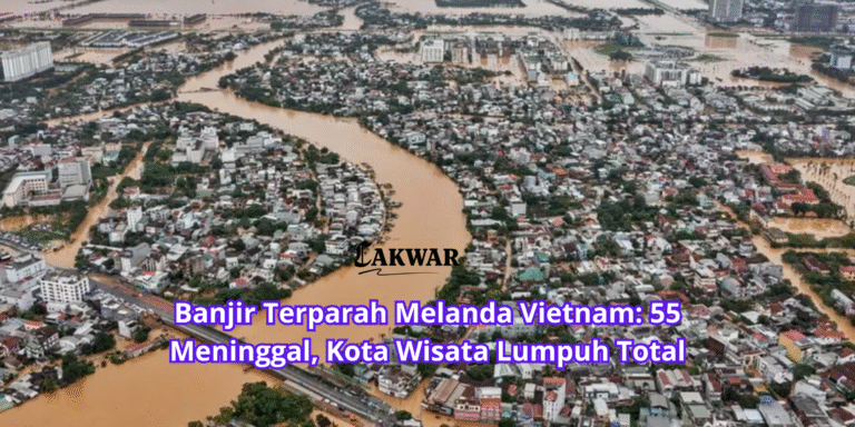Banjir Terparah Melanda Vietnam: 55 Meninggal, Kota Wisata Lumpuh Total