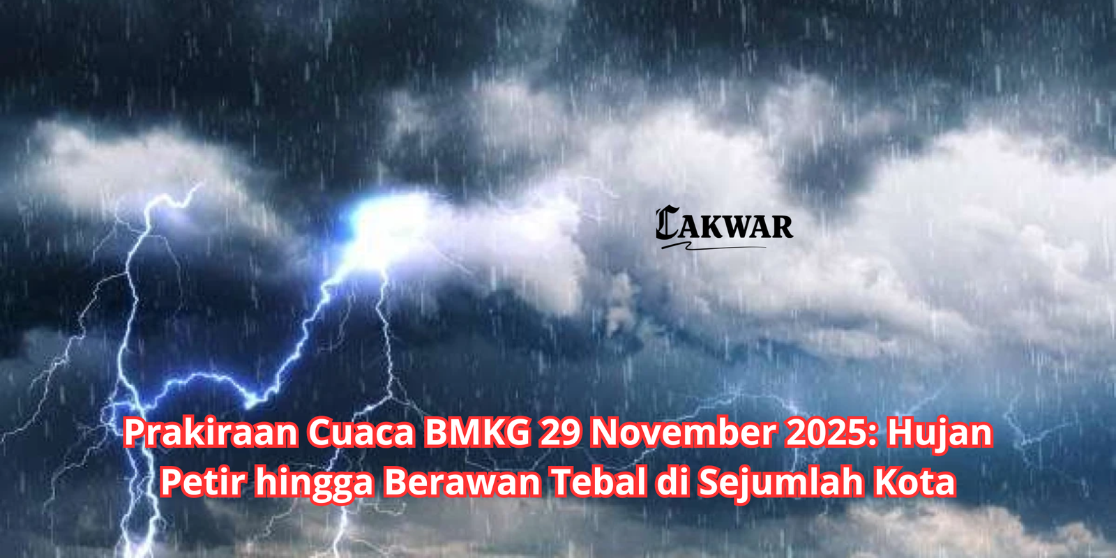 Prakiraan Cuaca BMKG 29 November 2025: Hujan Petir hingga Berawan Tebal di Sejumlah Kota