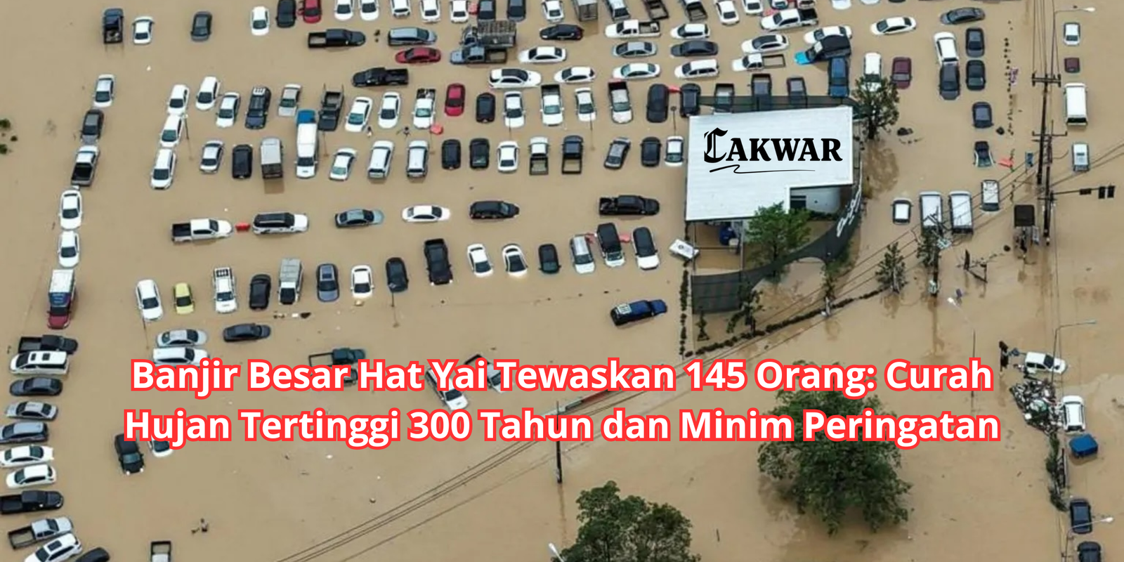 Banjir Besar Hat Yai Tewaskan 145 Orang: Curah Hujan Tertinggi 300 Tahun dan Minim Peringatan