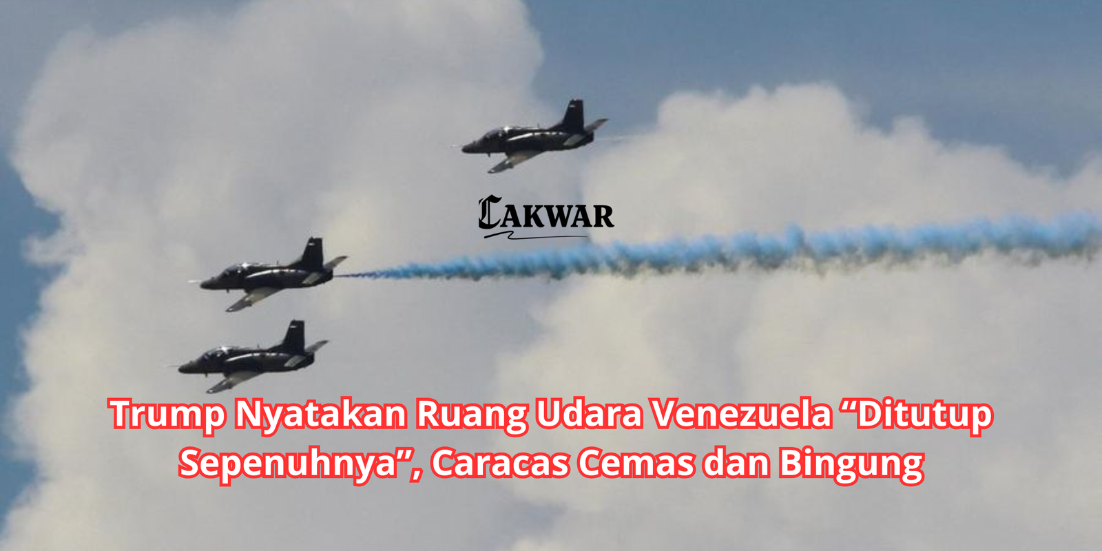 Trump Nyatakan Ruang Udara Venezuela “Ditutup Sepenuhnya”, Caracas Cemas dan Bingung