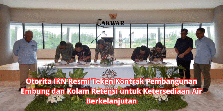 Otorita IKN Resmi Teken Kontrak Pembangunan Embung dan Kolam Retensi untuk Ketersediaan Air Berkelanjutan