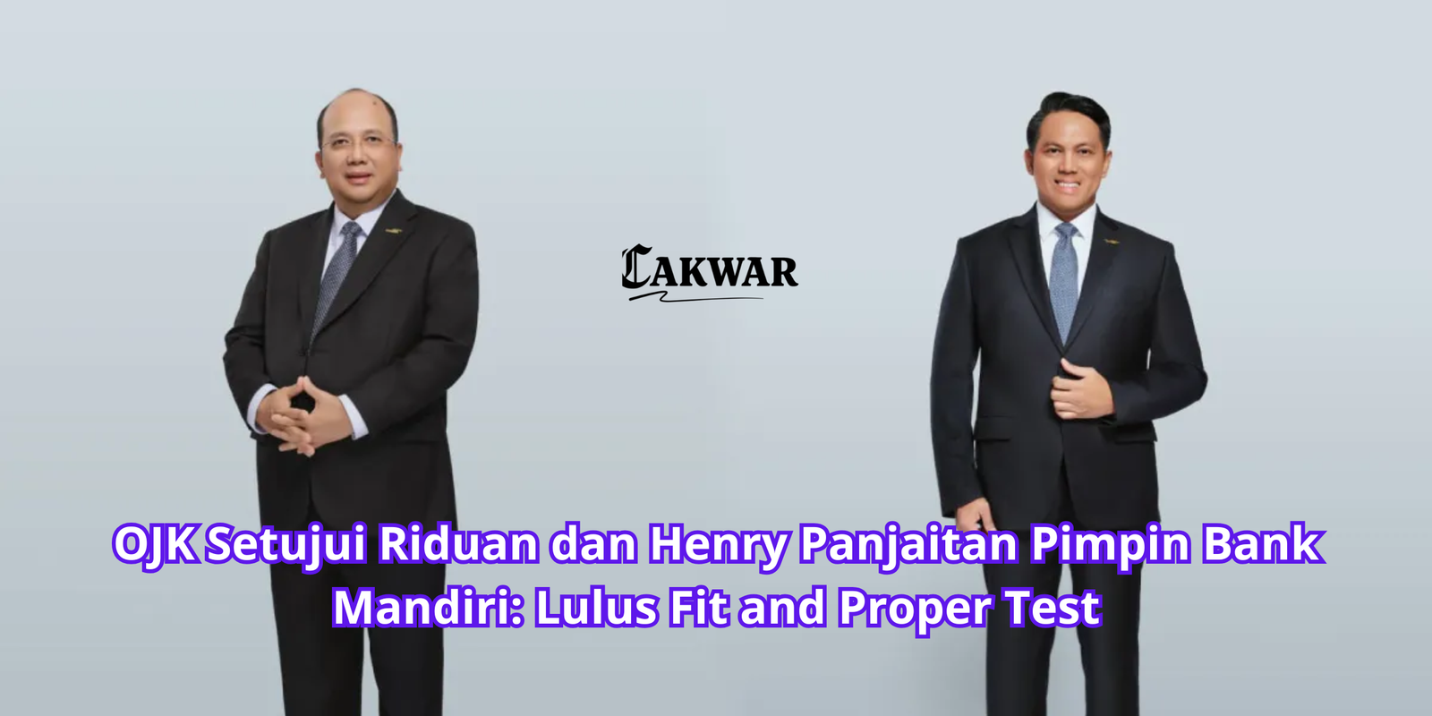 OJK Setujui Riduan dan Henry Panjaitan Pimpin Bank Mandiri: Lulus Fit and Proper Test