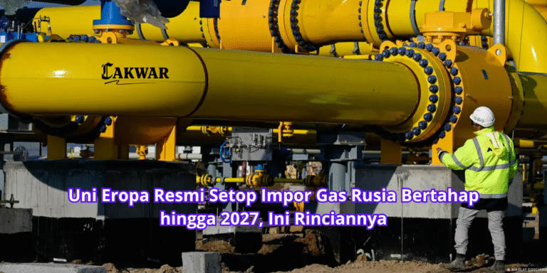 Uni Eropa Resmi Setop Impor Gas Rusia Bertahap hingga 2027, Ini Rinciannya