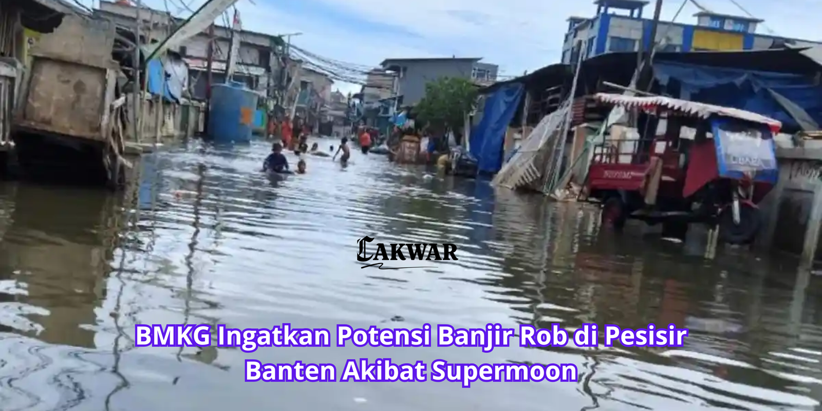BMKG Ingatkan Potensi Banjir Rob di Pesisir Banten Akibat Supermoon