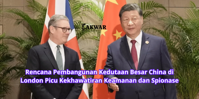 Rencana Pembangunan Kedutaan Besar China di London Picu Kekhawatiran Keamanan dan Spionase