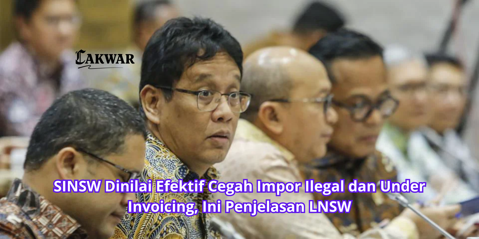 SINSW Dinilai Efektif Cegah Impor Ilegal dan Under Invoicing, Ini Penjelasan LNSW