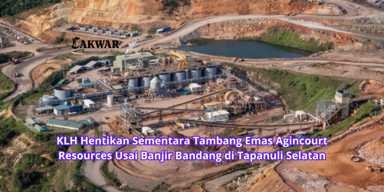 KLH Hentikan Sementara Tambang Emas Agincourt Resources Usai Banjir Bandang di Tapanuli Selatan