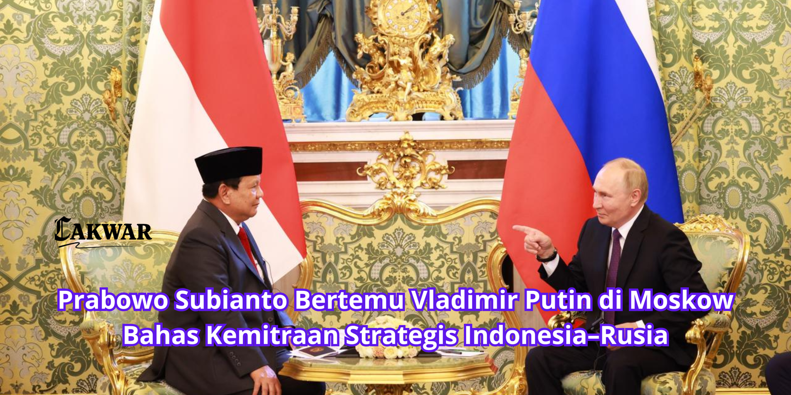 Prabowo Subianto Bertemu Vladimir Putin di Moskow Bahas Kemitraan Strategis Indonesia–Rusia
