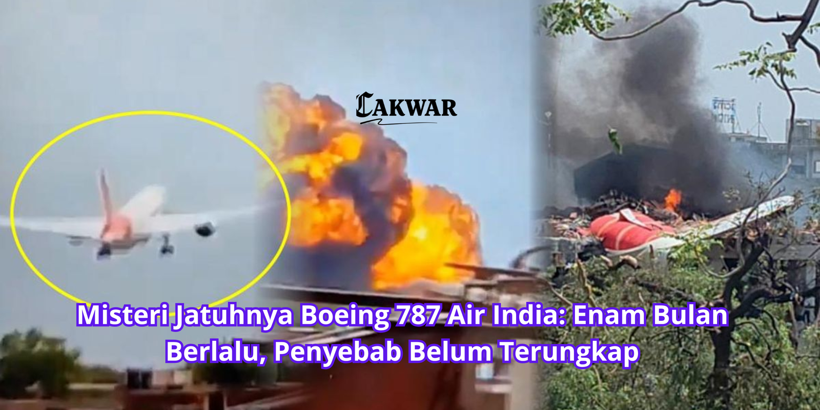 Misteri Jatuhnya Boeing 787 Air India: Enam Bulan Berlalu, Penyebab Belum Terungkap