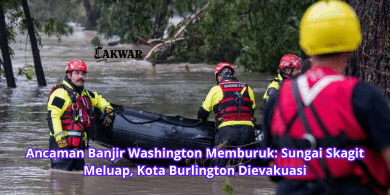 Ancaman Banjir Washington Memburuk: Sungai Skagit Meluap, Kota Burlington Dievakuasi